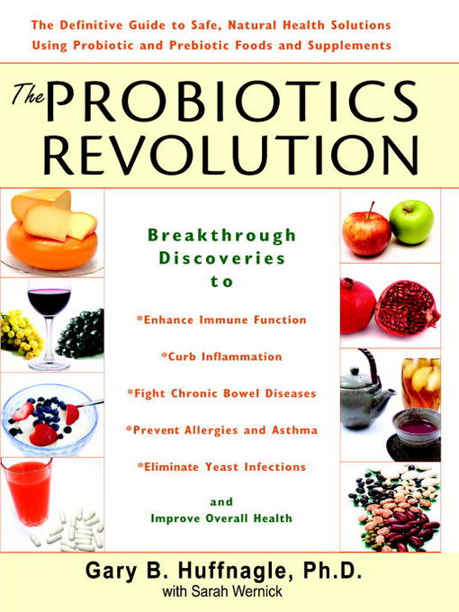 Title details for The Probiotics Revolution by Gary B. Huffnagle - Available